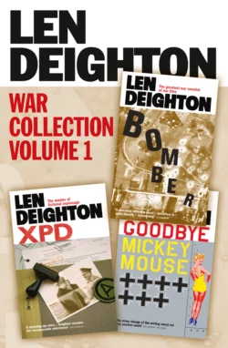 Len Deighton 3-Book War Collection Volume 1: Bomber, XPD, Goodbye Mickey Mouse, Len Deighton