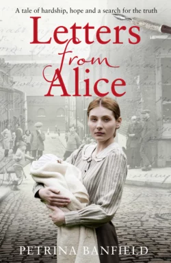 Letters from Alice: A tale of hardship and hope. A search for the truth., Petrina Banfield