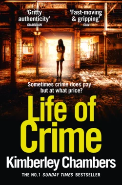 Life of Crime: The gripping, epic new thriller from the No 1 bestseller, Kimberley Chambers