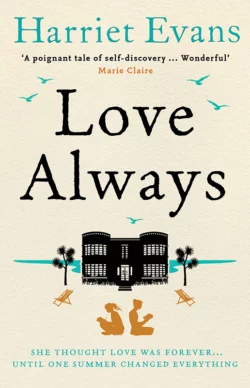 Love Always: A sweeping summer read full of dark family secrets from the Sunday Times bestselling author, Harriet Evans