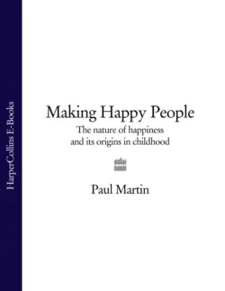 Making Happy People: The nature of happiness and its origins in childhood Paul Martin