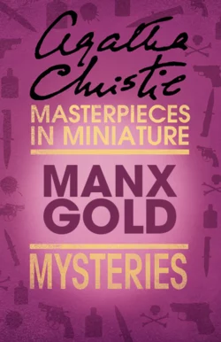 Manx Gold: An Agatha Christie Short Story, Агата Кристи