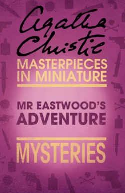 Mr Eastwood’s Adventure: An Agatha Christie Short Story, Агата Кристи