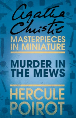 Murder in the Mews: A Hercule Poirot Short Story, Агата Кристи