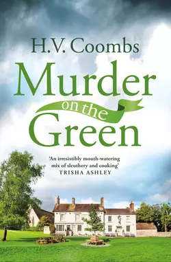 Murder on the Green: A gripping crime mystery full of cooking and murder, H.V. Coombs