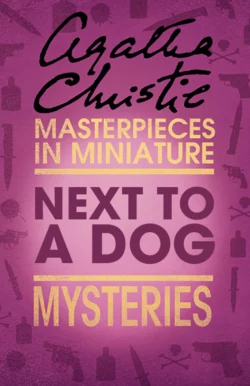 Next to a Dog: An Agatha Christie Short Story, Агата Кристи