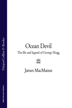 Ocean Devil: The life and legend of George Hogg James MacManus