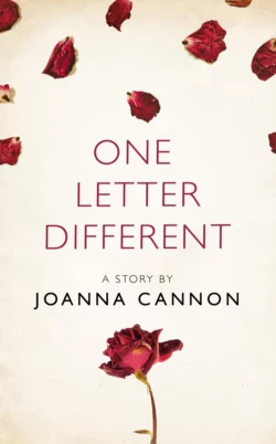 One Letter Different: A Story from the collection  I Am Heathcliff Joanna Cannon