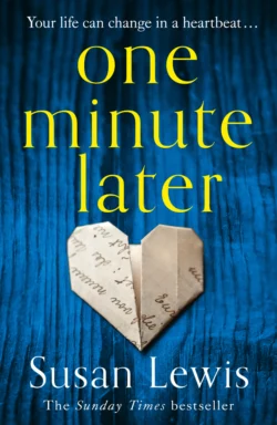 One Minute Later: Behind every secret is a story  the emotionally gripping new book from the bestselling author Susan Lewis