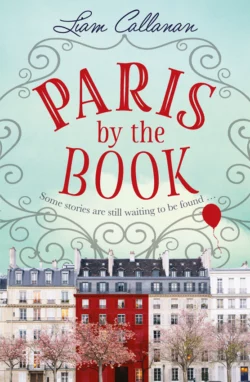 Paris by the Book: One of the most enchanting and uplifting books of 2018, Liam Callanan