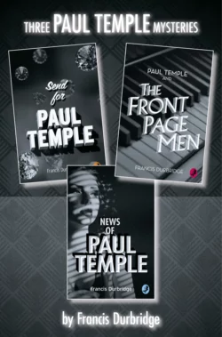 Paul Temple 3-Book Collection: Send for Paul Temple, Paul Temple and the Front Page Men, News of Paul Temple, Francis Durbridge