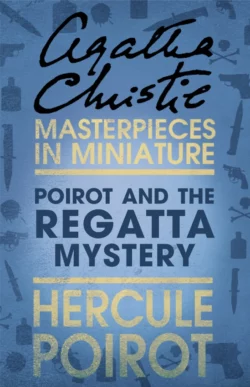 Poirot and the Regatta Mystery: A Hercule Poirot Short Story Агата Кристи