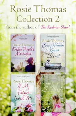 Rosie Thomas 4-Book Collection: Other People’s Marriages  Every Woman Knows a Secret  If My Father Loved Me  A Simple Life Rosie Thomas