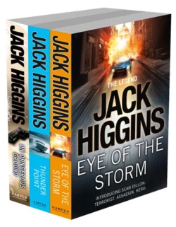 Sean Dillon 3-Book Collection 1: Eye of the Storm, Thunder Point, On Dangerous Ground, Jack Higgins