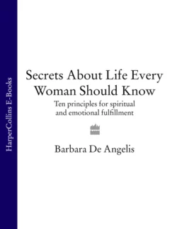 Secrets About Life Every Woman Should Know: Ten principles for spiritual and emotional fulfillment, Barbara Angelis