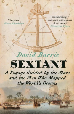 Sextant: A Voyage Guided by the Stars and the Men Who Mapped the World’s Oceans, David Barrie