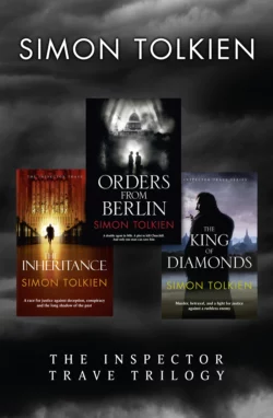 Simon Tolkien Inspector Trave Trilogy: Orders From Berlin, The Inheritance, The King of Diamonds, Simon Tolkien