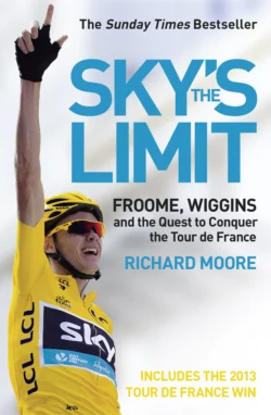 Sky’s the Limit: Wiggins and Cavendish: The Quest to Conquer the Tour de France Richard Moore