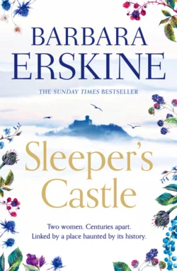 Sleeper’s Castle: An epic historical romance from the Sunday Times bestseller, Barbara Erskine