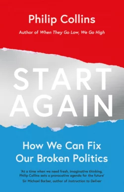 Start Again: How We Can Fix Our Broken Politics, Philip Collins