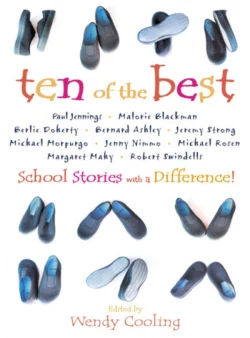 Ten of the Best: School Stories with a Difference, Wendy Cooling