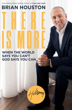 There is More: When the World Says You Can’t, God Says You Can, Brian Houston