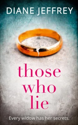 Those Who Lie: the gripping new thriller you won’t be able to stop talking about, Diane Jeffrey