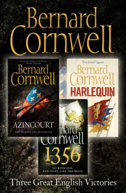 Three Great English Victories: A 3-book Collection of Harlequin, 1356 and Azincourt, Bernard Cornwell