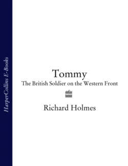 Tommy: The British Soldier on the Western Front Richard Holmes