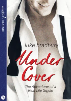 Undercover: The Adventures of a Real Life Gigolo Luke Bradbury