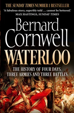 Waterloo: The History of Four Days  Three Armies and Three Battles Bernard Cornwell