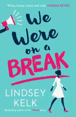 We Were On a Break: The hilarious and romantic top ten bestseller, Lindsey Kelk