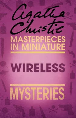 Wireless: An Agatha Christie Short Story, Агата Кристи