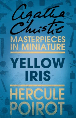 Yellow Iris: A Hercule Poirot Short Story, Агата Кристи