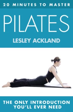 20 MINUTES TO MASTER ... PILATES Lesley Ackland