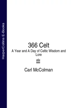 366 Celt: A Year and A Day of Celtic Wisdom and Lore, Carl McColman