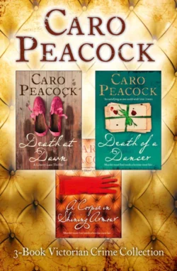 3-Book Victorian Crime Collection: Death at Dawn  Death of a Dancer  A Corpse in Shining Armour Caro Peacock