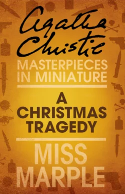 A Christmas Tragedy: A Miss Marple Short Story Агата Кристи