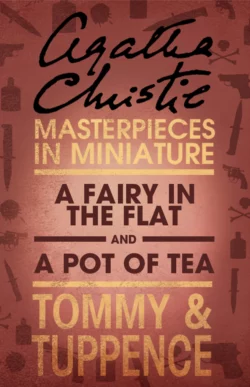 A Fairy in the Flat/A Pot of Tea: An Agatha Christie Short Story, Агата Кристи