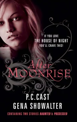 After Moonrise: Possessed  Haunted Gena Showalter и P.C. Cast