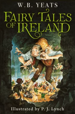 Fairy Tales of Ireland P.J. Lynch и W. Yeats