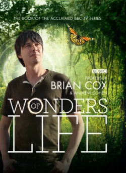 Wonders of Life Andrew Cohen и Professor Cox