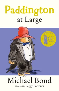 Paddington At Large Michael Bond и Peggy Fortnum