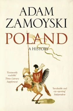 Poland: A history, Adam Zamoyski