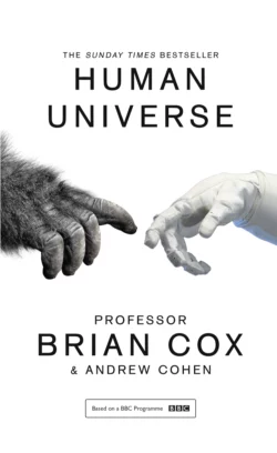 Human Universe Andrew Cohen и Professor Cox