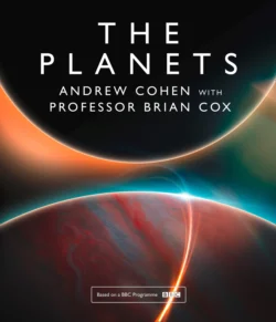 The Planets Professor Cox и Cohen 