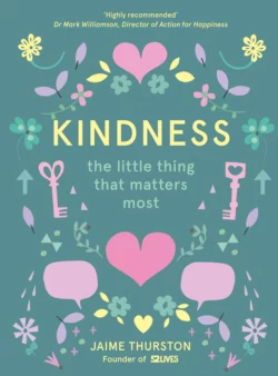 Kindness: The Little Thing that Matters Most Jaime Thurston