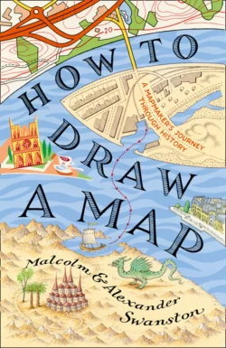 How to Draw a Map Malcolm Swanston и Alex Swanston