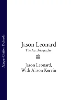 Jason Leonard: The Autobiography Jason Leonard и Alison Kervin