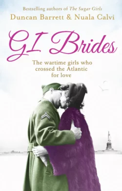 GI Brides: The wartime girls who crossed the Atlantic for love Duncan Barrett и Calvi 